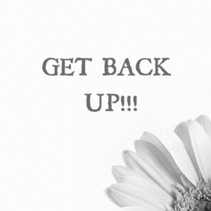 Get Back Up - Reactions of Setbacks